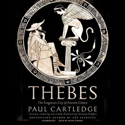 Thebes: The Forgotten City of Ancient Greece Audibook, by Paul Cartledge