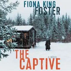 The Captive: A Novel Audibook, by Fiona King Foster