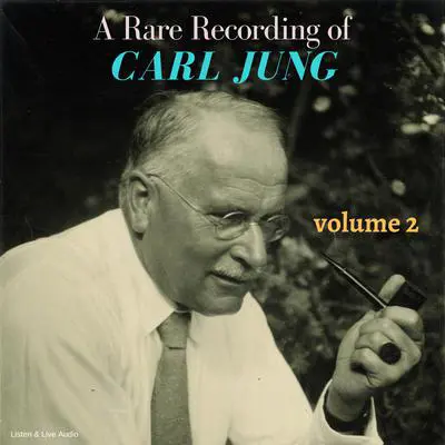 A Rare Recording of Carl Jung - Volume 2 Audibook, by Carl Jung