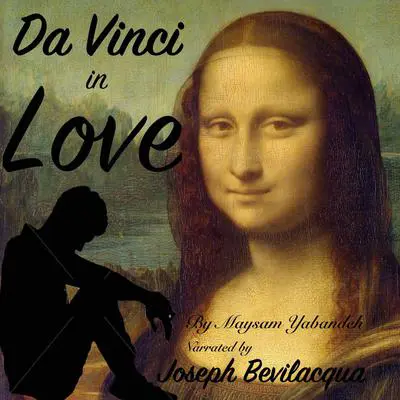 Da Vinci in Love Audibook, by Maysam Yabandeh