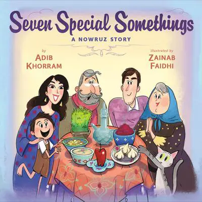 Seven Special Somethings: A Nowruz Story Audibook, by Adib Khorram