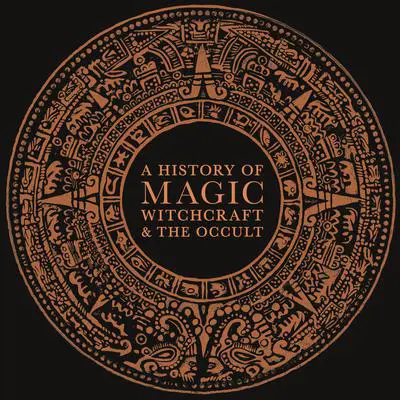 A History of Magic, Witchcraft, and the Occult Audibook, by DK  Books
