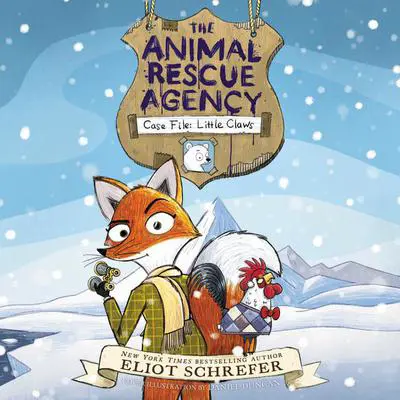 The Animal Rescue Agency #1: Case File: Little Claws Audibook, by Eliot Schrefer