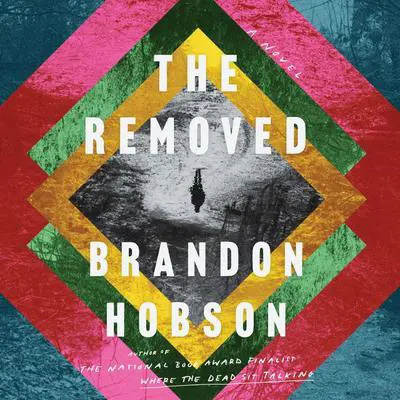The Removed: A Novel Audibook, by Brandon Hobson