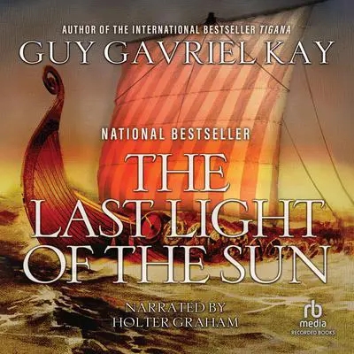The Last Light of the Sun Audibook, by Guy Gavriel Kay