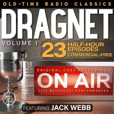 Dragnet, Volume 1; 23-Episode Collection Audibook, by Jack Webb
