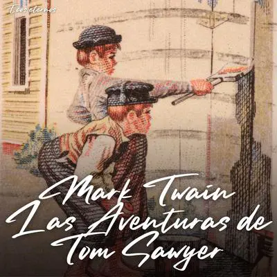Las Aventuras de Tom Sawyer (Versión Íntegra) Audibook, by Mark Twain