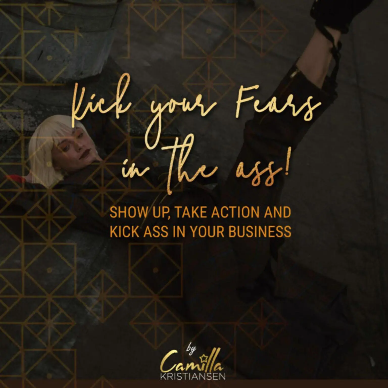 Kick your fear in the ass! Show up, take action and kick ass in your business Audiobook, by Camilla Kristiansen