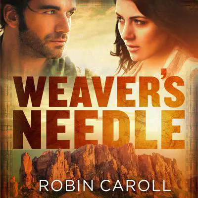 Weaver's Needle Audibook, by Robin Caroll