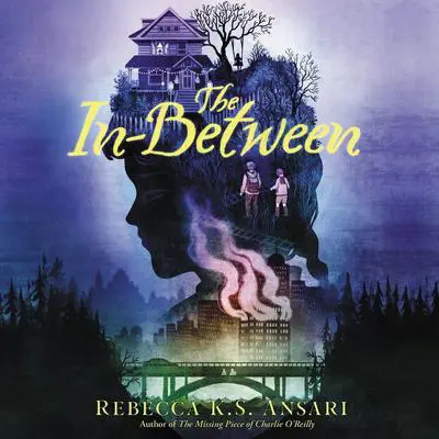 The In-Between Audibook, by Rebecca K.S. Ansari