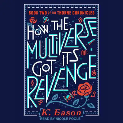 How the Multiverse Got Its Revenge Audibook, by K. Eason