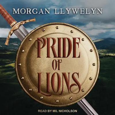 Pride of Lions Audibook, by Morgan Llywelyn