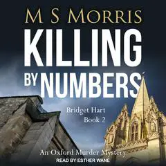 Killing by Numbers: An Oxford Murder Mystery Audibook, by M S Morris