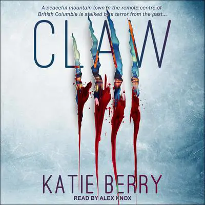 CLAW: A Canadian Thriller Audibook, by Katie Berry