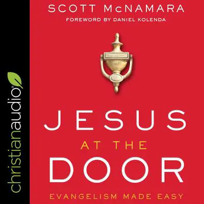 Jesus at the Door: Evangelism Made Easy Audibook, by Scott McNamara