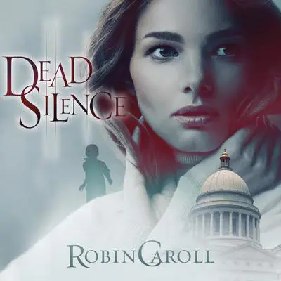 Dead Silence Audibook, by Robin Caroll