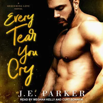 Every Tear You Cry Audibook, by J.E. Parker