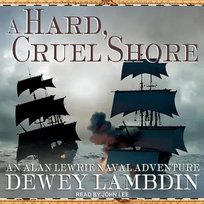 A Hard, Cruel Shore Audibook, by Dewey Lambdin