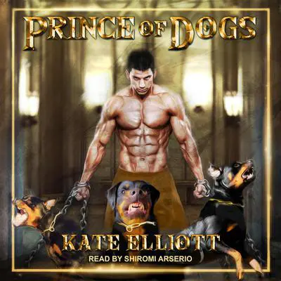 Prince of Dogs Audibook, by Kate Elliott