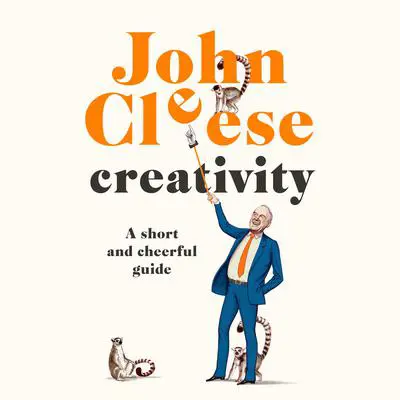 Creativity: A Short and Cheerful Guide Audibook, by John Cleese