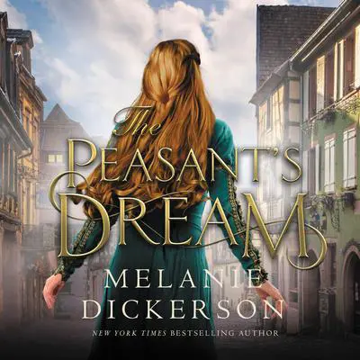 The Peasant's Dream Audibook, by Melanie Dickerson