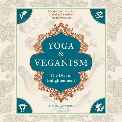 Yoga and Veganism Audibook, by Sharon Gannon