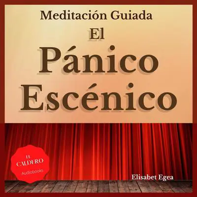 El Pánico Escénico Audibook, by Elisabet Egea