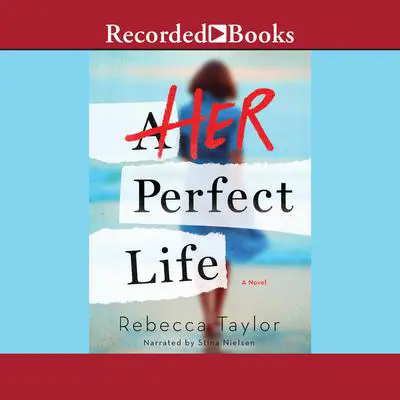 Her Perfect Life Audibook, by Rebecca Taylor