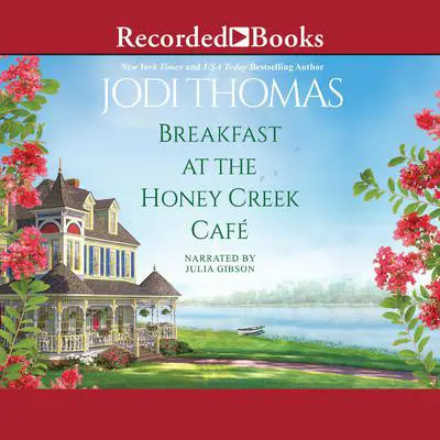 Breakfast at the Honey Creek Cafe Audibook, by Jodi Thomas