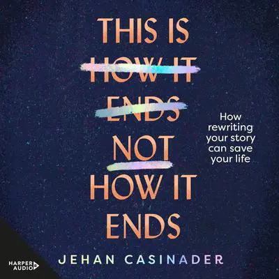 This Is Not How It Ends Audibook, by Jehan Casinader