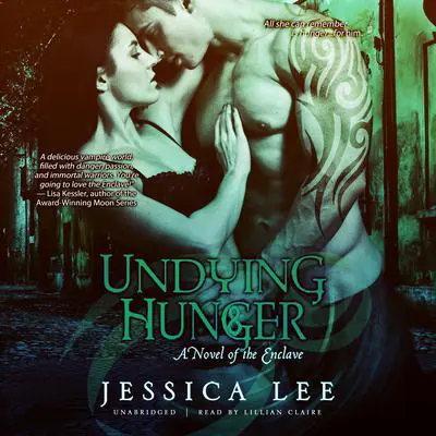 Undying Hunger: A Novel of the Enclave Audibook, by Jessica Lee