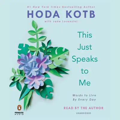 This Just Speaks to Me: Words to Live By Every Day Audibook, by Hoda Kotb