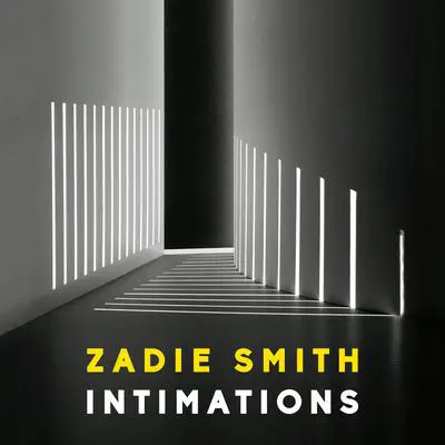 Intimations: Six Essays Audibook, by Zadie Smith