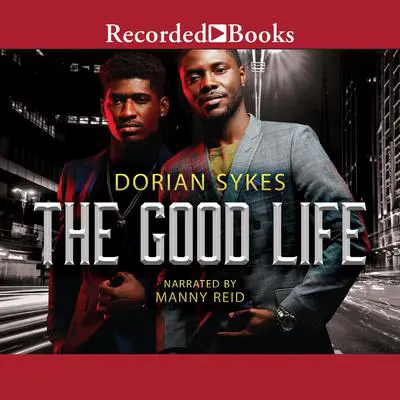 The Good Life Audibook, by Dorian Sykes