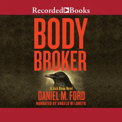 Body Broker Audibook, by Daniel Ford