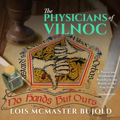 The Physicians of Vilnoc: A Penric &amp; Desdemona Novella in the World of the Five Gods Audibook, by Lois McMaster Bujold