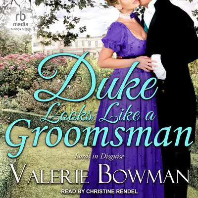 Duke Looks Like a Groomsman Audibook, by Valerie Bowman