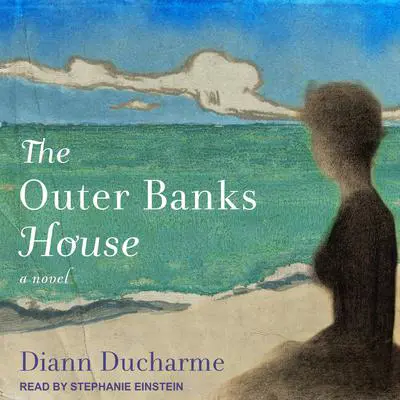 The Outer Banks House: A Novel Audibook, by Diann Ducharme
