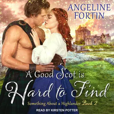 A Good Scot is Hard to Find Audibook, by Angeline Fortin