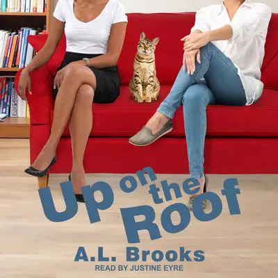 Up on the Roof Audibook, by A.L. Brooks