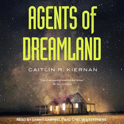 Agents of Dreamland Audibook, by Caitlín R. Kiernan