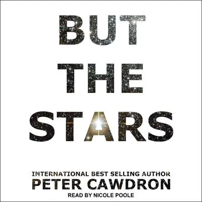 But the Stars Audibook, by Peter Cawdron