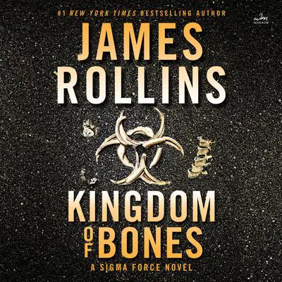 Kingdom of Bones: A Thriller Audibook, by James Rollins