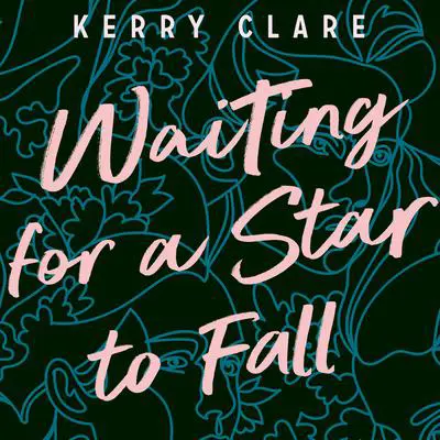 Waiting for a Star to Fall: A Novel Audibook, by Kerry Clare
