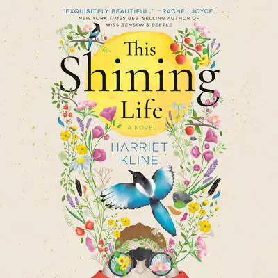 This Shining Life: A Novel Audibook, by Harriet Kline