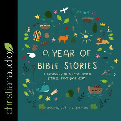 A Year of Bible Stories: A Treasury of 48 Best Loved Stories from God's Word Audibook, by JoAnne Simmons
