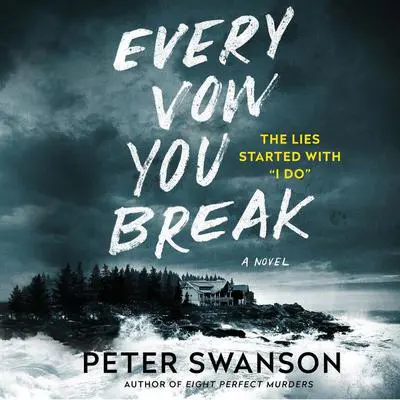 Every Vow You Break: A Novel Audibook, by Peter Swanson