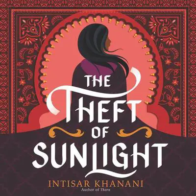 The Theft of Sunlight Audibook, by Intisar Khanani