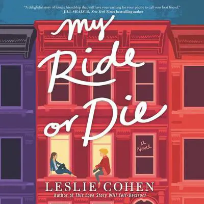 My Ride or Die: A Novel Audibook, by Leslie Cohen