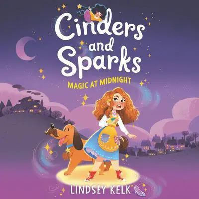 Cinders and Sparks #1: Magic at Midnight Audibook, by Lindsey Kelk